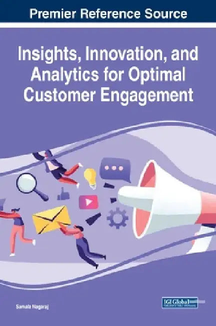 Insights, Innovation, and Analytics for Optimal Customer Engagement by Samala Nagaraj