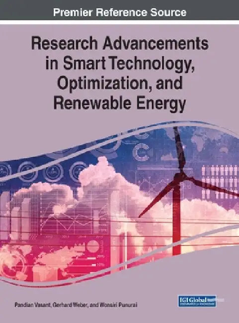 Research Advancements in Smart Technology, Optimization, and Renewable Energy by Pandian Vasant