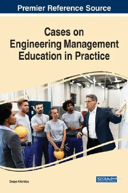 Cases on Engineering Management Education in Practice by Despo Ktoridou
