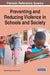 Preventing and Reducing Violence in Schools and Society by Swaranjit Singh