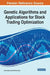 Genetic Algorithms and Applications for Stock Trading Optimization by Vivek Kapoor