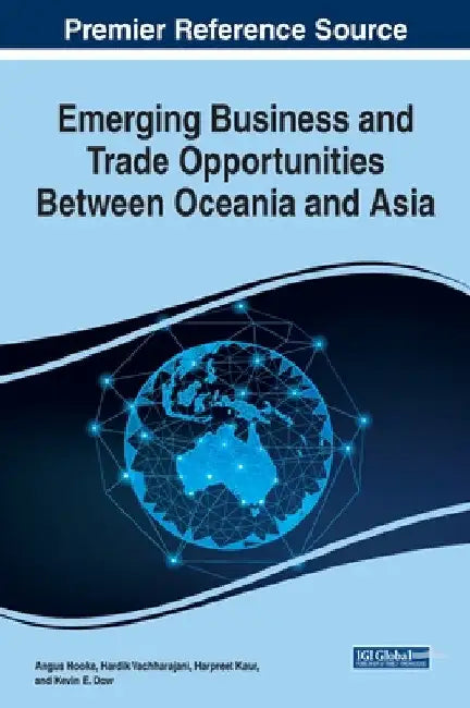 Emerging Business and Trade Opportunities Between Oceania and Asia by Angus Hooke