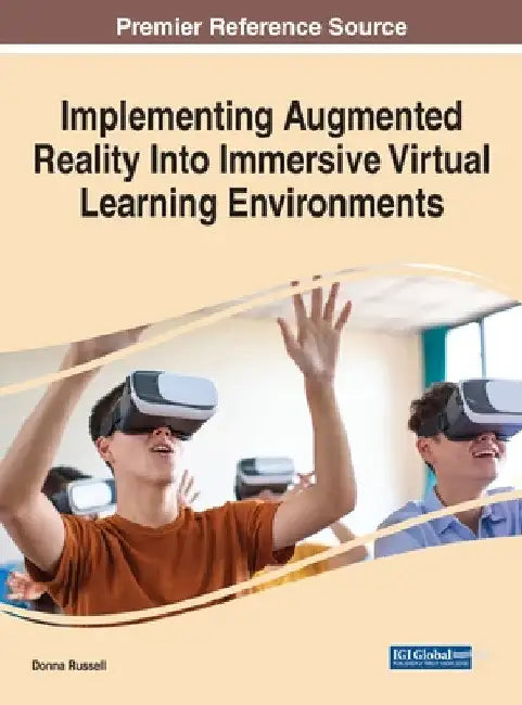 Implementing Augmented Reality Into Immersive Virtual Learning Environments by Donna Russell