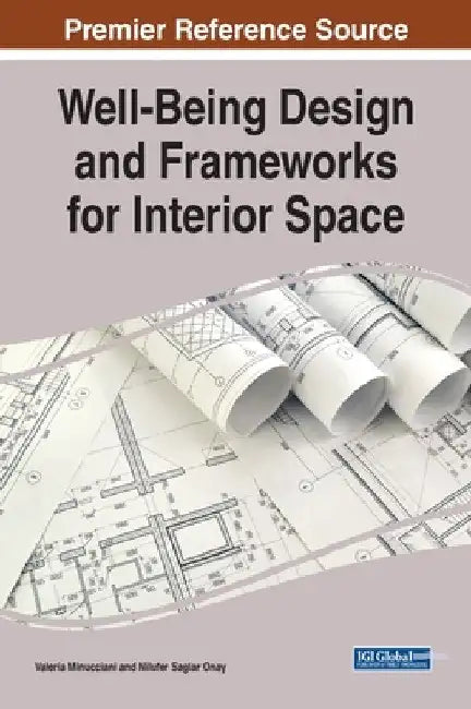Well-Being Design and Frameworks for Interior Space by Valeria Minucciani