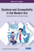 Dyslexia and Accessibility in the Modern Era: Emerging Research and Opportunities by Kamila Balharová