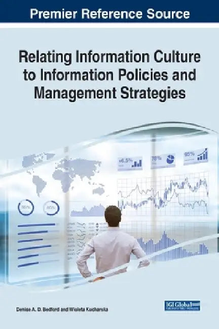 Relating Information Culture to Information Policies and Management Strategies by Denise A. D. Bedford