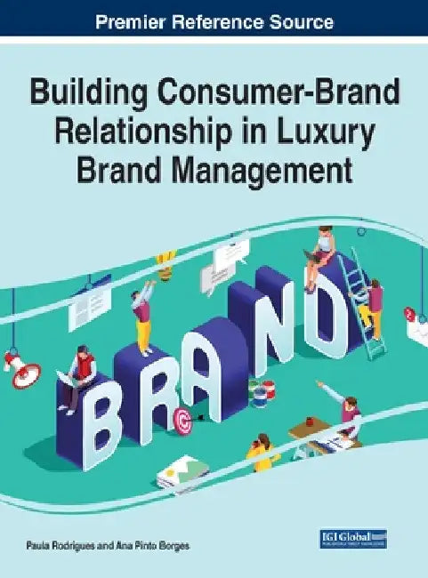 Building Consumer-Brand Relationship in Luxury Brand Management by Paula Rodrigues