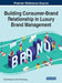 Building Consumer-Brand Relationship in Luxury Brand Management by Paula Rodrigues