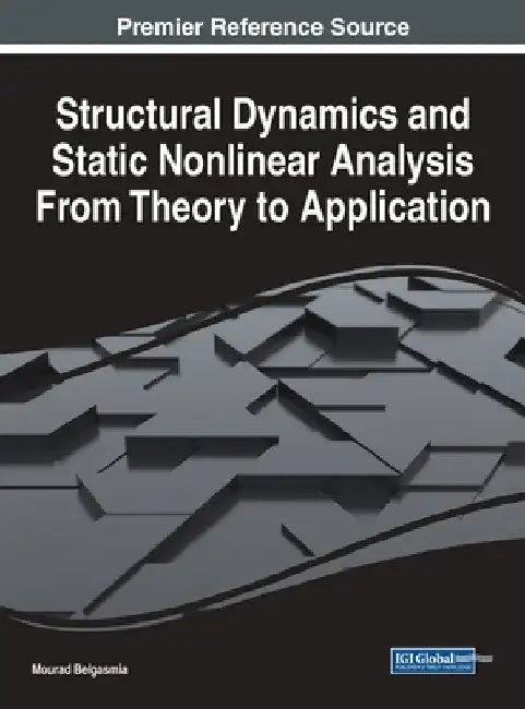 Structural Dynamics and Static Nonlinear Analysis From Theory to Application by Mourad Belgasmia