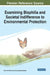 Examining Biophilia and Societal Indifference to Environmental Protection by Mary Ann Markey