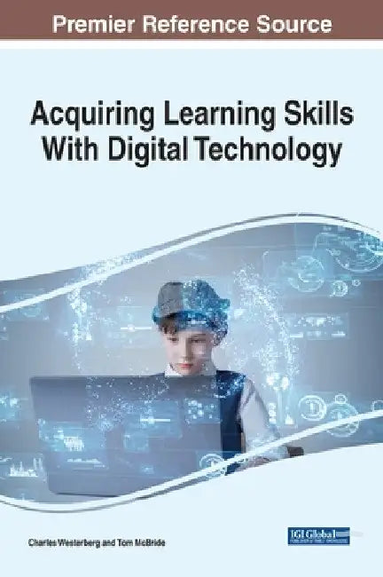 Acquiring Learning Skills With Digital Technology by Charles Westerberg