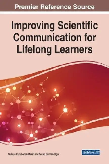 Improving Scientific Communication for Lifelong Learners by Gulsun Kurubacak-Meric