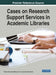 Cases on Research Support Services in Academic Libraries by Viviana Fernández-Marcial