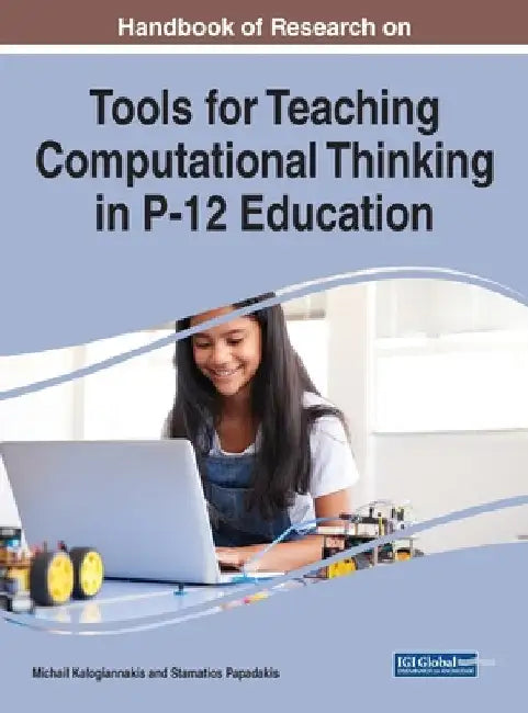 Handbook of Research on Tools for Teaching Computational Thinking in P-12 Education by Michail Kalogiannakis