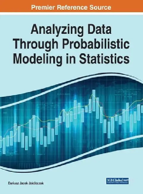 Analyzing Data Through Probabilistic Modeling in Statistics by Dariusz Jacek Jakóbczak