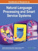 Handbook of Research on Natural Language Processing and Smart Service Systems by Rodolfo Abraham Pazos-Rangel