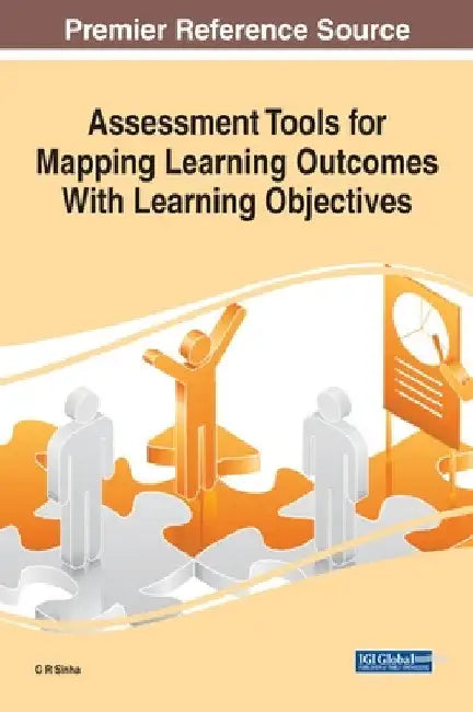 Assessment Tools for Mapping Learning Outcomes With Learning Objectives by G. R. Sinha