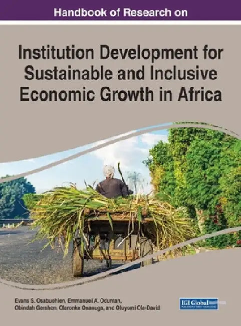 Handbook of Research on Institution Development for Sustainable and Inclusive Economic Growth in Africa by Evans S. Osabuohien