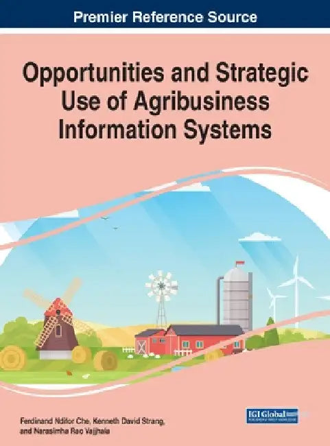 Opportunities and Strategic Use of Agribusiness Information Systems by Ferdinand Ndifor Che