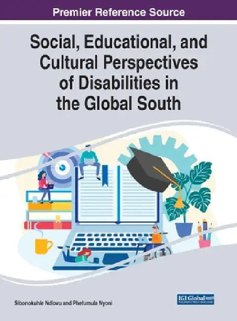 Social, Educational, and Cultural Perspectives of Disabilities in the Global South by Sibonokuhle Ndlovu
