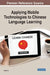 Applying Mobile Technologies to Chinese Language Learning by Xiaoge Xu