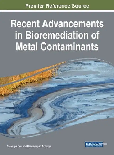 Recent Advancements in Bioremediation of Metal Contaminants by Satarupa Dey