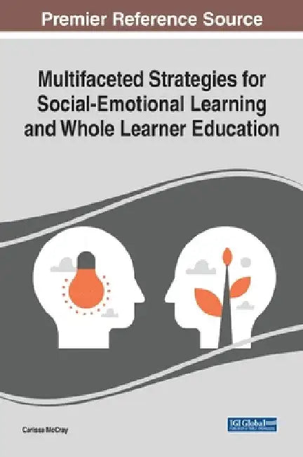 Multifaceted Strategies for Social-Emotional Learning and Whole Learner Education by Carissa McCray