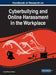 Handbook of Research on Cyberbullying and Online Harassment in the Workplace by Leslie Ramos Salazar
