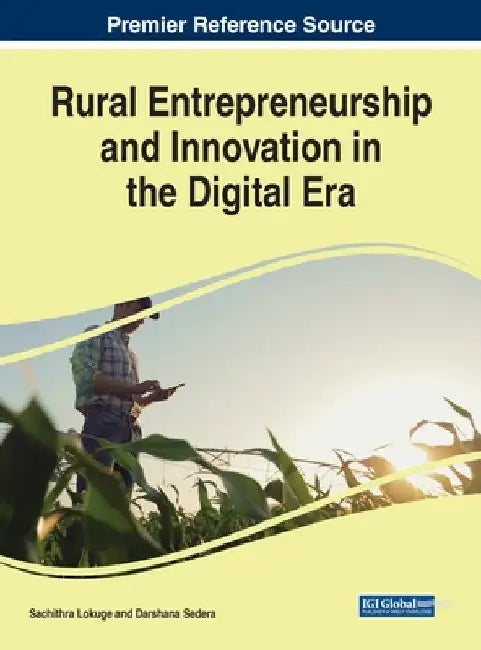 Rural Entrepreneurship and Innovation in the Digital Era by Sachithra Lokuge