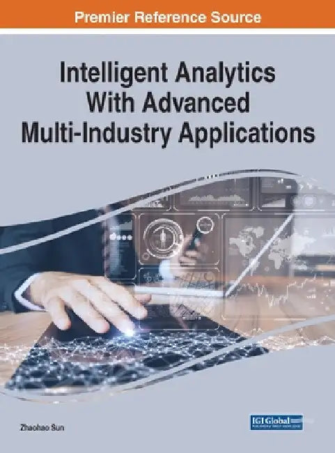 Intelligent Analytics With Advanced Multi-Industry Applications by Zhaohao Sun