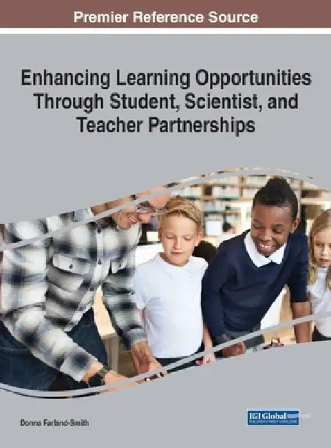 Enhancing Learning Opportunities Through Student, Scientist, and Teacher Partnerships by Donna Farland-Smith