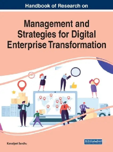 Handbook of Research on Management and Strategies for Digital Enterprise Transformation by Kamaljeet Sandhu