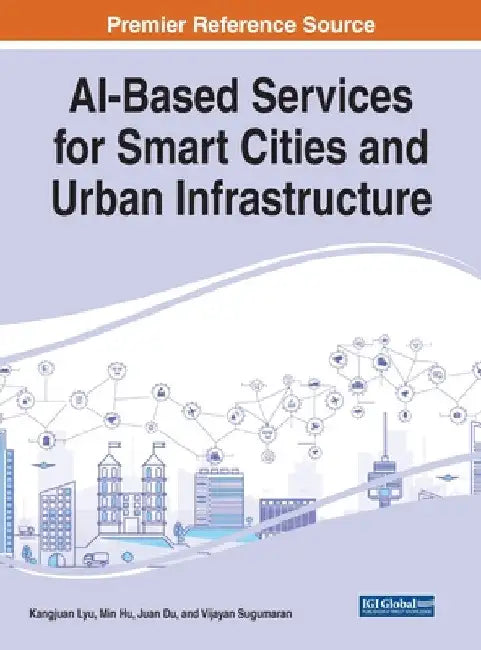 AI-Based Services for Smart Cities and Urban Infrastructure by Kangjuan Lyu