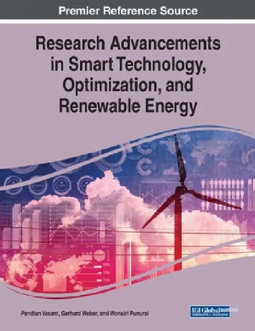 Research Advancements in Smart Technology, Optimization, and Renewable Energy by Pandian Vasant