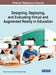 Designing, Deploying, and Evaluating Virtual and Augmented Reality in Education by Gokce Akcayir