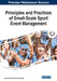 Principles and Practices of Small-Scale Sport Event Management by Anestis Fotiadis