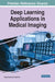 Deep Learning Applications in Medical Imaging by Sanjay Saxena