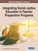 Integrating Social Justice Education in Teacher Preparation Programs by Courtney K. Clausen