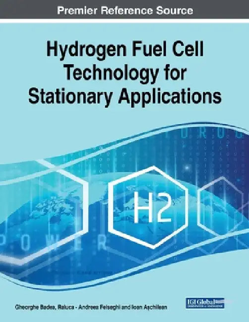 Hydrogen Fuel Cell Technology for Stationary Applications by Gheorghe Badea