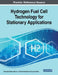 Hydrogen Fuel Cell Technology for Stationary Applications by Gheorghe Badea