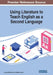 Using Literature to Teach English as a Second Language by Veronica Membrive