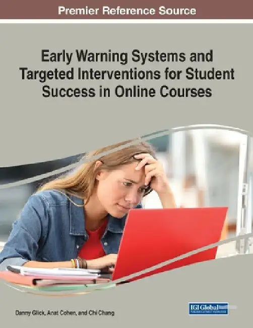 Early Warning Systems and Targeted Interventions for Student Success in Online Courses by Danny Glick