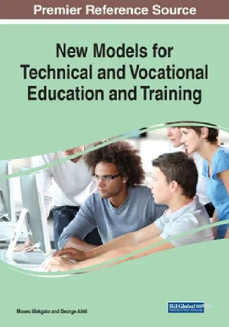New Models for Technical and Vocational Education and Training by Moses Makgato