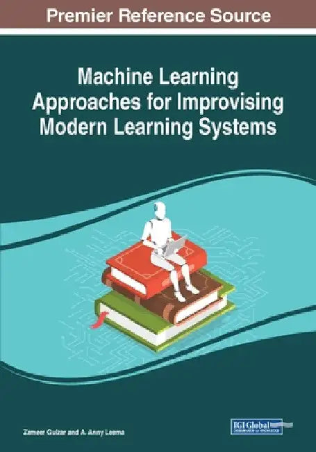 Machine Learning Approaches for Improvising Modern Learning Systems by Zameer Gulzar