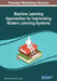 Machine Learning Approaches for Improvising Modern Learning Systems by Zameer Gulzar