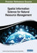Spatial Information Science for Natural Resource Management by Suraj Kumar Singh