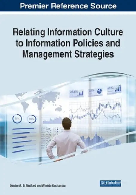 Relating Information Culture to Information Policies and Management Strategies by Denise A. D. Bedford