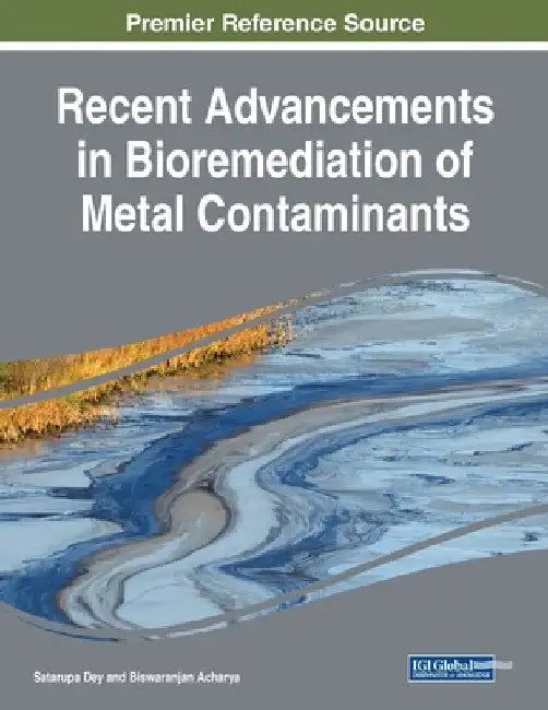 Recent Advancements in Bioremediation of Metal Contaminants by Satarupa Dey