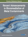 Recent Advancements in Bioremediation of Metal Contaminants by Satarupa Dey
