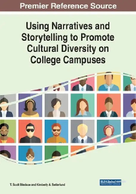 Using Narratives and Storytelling to Promote Cultural Diversity on College Campuses by T. Scott Bledsoe